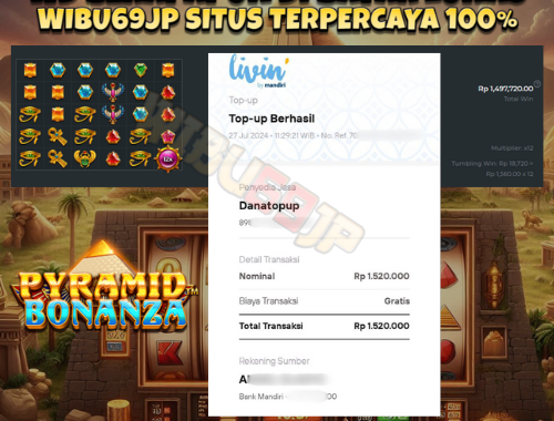 WIBU69JP PYRAMID BONANZA JANGAN DI REMEHKAN IDR 1.520.000,- LUNAS